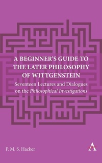 Enlarge image Cover: A Beginner's Guide to the Later Philosophy of Wittgenstein - Anthem Press