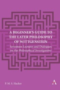 Cover: A Beginner's Guide to the Later Philosophy of Wittgenstein - Anthem Press