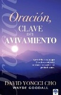 Cover: Oracion: la clave del avivamiento: Escuche los secretos que Dios desea compartir con usted y sumerjase en su profundo amor / Prayer: Key to Revival - Casa Creacion