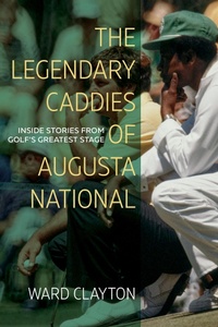 Abbildung von: The Legendary Caddies of Augusta National - Blair