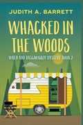 Cover: Whacked in the Woods - Wobbly Creek, LLC