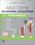 Cover: Anatomie de l'appareil locomoteur - Tome 1. Membre inferieur - Masson