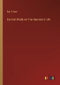 Cover: Earnest Words on True Success in Life - Outlook Verlag