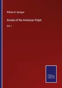 Enlarge image Cover: Annals of the American Pulpit - Salzwasser Verlag