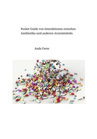 Abbildung von: Pocket Guide von  Interaktionen zwischen Antibiotika und anderen Arzneimitteln - tredition
