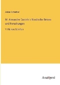 Cover: M. Alexander Castr?n's Nordische Reisen und Forschungen - Anatiposi Verlag