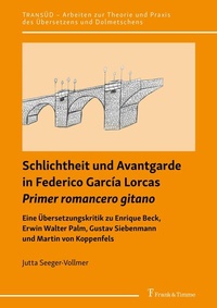 Abbildung von: Schlichtheit und Avantgarde in Federico García Lorcas 'Primer romancero gitano' - Frank & Timme