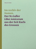 Cover: Im Archiv der Namen - Der St.Galler Liber Amicorum aus der Zeit Karls des Grossen - Fink, Josef