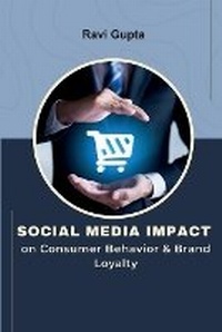 Abbildung von: Social Media Impact on Consumer Behavior & Brand Loyalty - Self Publisher