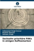 Cover: Sechzehn prioritaere PAKs in einigen Kaffeemarken - Verlag Unser Wissen
