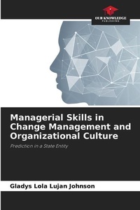 Abbildung von: Managerial Skills in Change Management and Organizational Culture - Our Knowledge Publishing