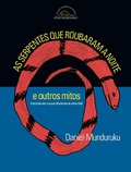 Cover: As serpentes que roubaram a noite e outros mitos - Editora Peir&oacute;polis