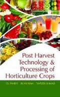 Cover: Postharvest Technology and Processing of Horticultural Crops - New India Publishing Agency