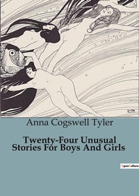 Abbildung von: Twenty-Four Unusual Stories For Boys And Girls - Culturea