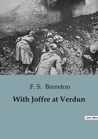 Abbildung von: With Joffre at Verdun - Culturea