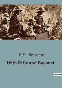 Abbildung von: With Rifle and Bayonet - Culturea