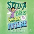 Cover: Stella Diaz Leaps to the Future - Tantor Audio