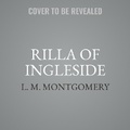 Cover: Rilla of Ingleside - Voices of Today Pty Ltd