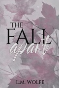 Cover: The Fall Apart - L.M. Wolfe