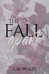 Enlarge image Cover: The Fall Apart - L.M. Wolfe
