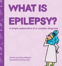 Enlarge image Cover: What is Epilepsy? - Simply Complex Stories