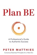 Cover: Plan BE - Conscious Business Institute Publishing