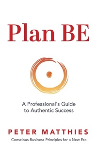 Enlarge image Cover: Plan BE - Conscious Business Institute Publishing