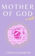 Cover: Mother of God - Rose Way Books