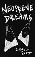 Cover: Neoprene Dreams - Charlie Scott