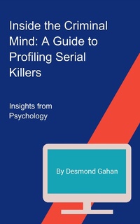 Enlarge image Cover: Inside the Criminal Mind: A Guide to Profiling Serial Killers - Sepharial