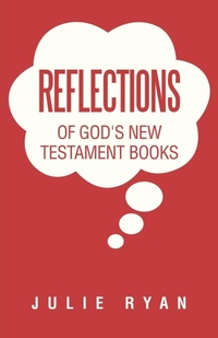Enlarge image Cover: Reflections of God's New Testament Books - WestBow Press