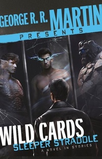Enlarge image Cover: George R. R. Martin Presents Wild Cards: Sleeper Straddle - Thorndike Press Large Print