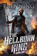 Cover: The Hellborn King - Christopher G. Brenning