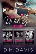 Cover: Until You Trilogy (Until You Books 1-3) - D. M. Davis