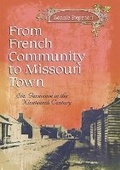 Cover: From French Community to Missouri Town Volume 1 - University of Missouri Press