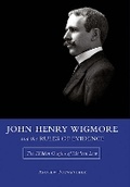 Cover: John Henry Wigmore and the Rules of Evidence Volume 1 - University of Missouri Press