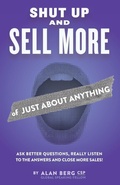 Cover: Shut Up and Sell More of Just About Anything - IngramSpark
