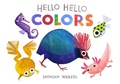 Cover: Hello Hello Colors - Chronicle Books LLC