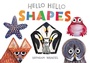 Cover: Hello Hello Shapes - Chronicle Books LLC