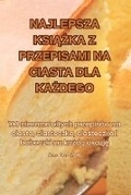 Cover: Najlepsza KsiAZka Z Przepisami Na Ciasta Dla KaZdego - Aurosory ltd