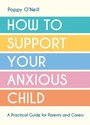 Cover: How to Support Your Anxious Child - Vie