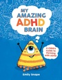 Cover: My Amazing ADHD Brain - Vie