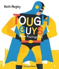 Cover: Tough Guys Have Feelings Too (Jacketed) - Flying Eye Books