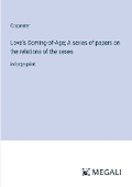 Cover: Love's Coming-of-Age; A series of papers on the relations of the sexes - Megali Verlag