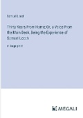 Cover: Thirty Years From Home; Or, a Voice From the Main Deck, Being the Experience of Samuel Leech - Megali Verlag