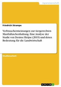 Abbildung von: Verbrauchermeinungen zur tiergerechten Masthähnchenhaltung. Eine Analyse der Studie von Desiree Heijne (2019) und deren Bedeutung für die Landwirtschaft - GRIN Verlag