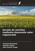 Cover: Secado de semillas mediante desecante solar regenerado - Ediciones Nuestro Conocimiento