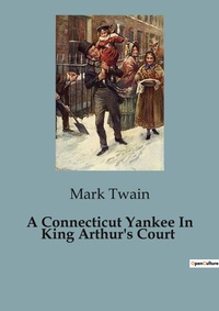 Abbildung von: A Connecticut Yankee In King Arthur's Court - Culturea