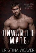 Cover: Unwanted Mate (Greyriver Shifters: Volume One, #1) - Kristina Weaver