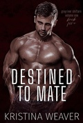 Cover: Destined to Mate (Greyriver Shifters: Volume One, #5) - Kristina Weaver